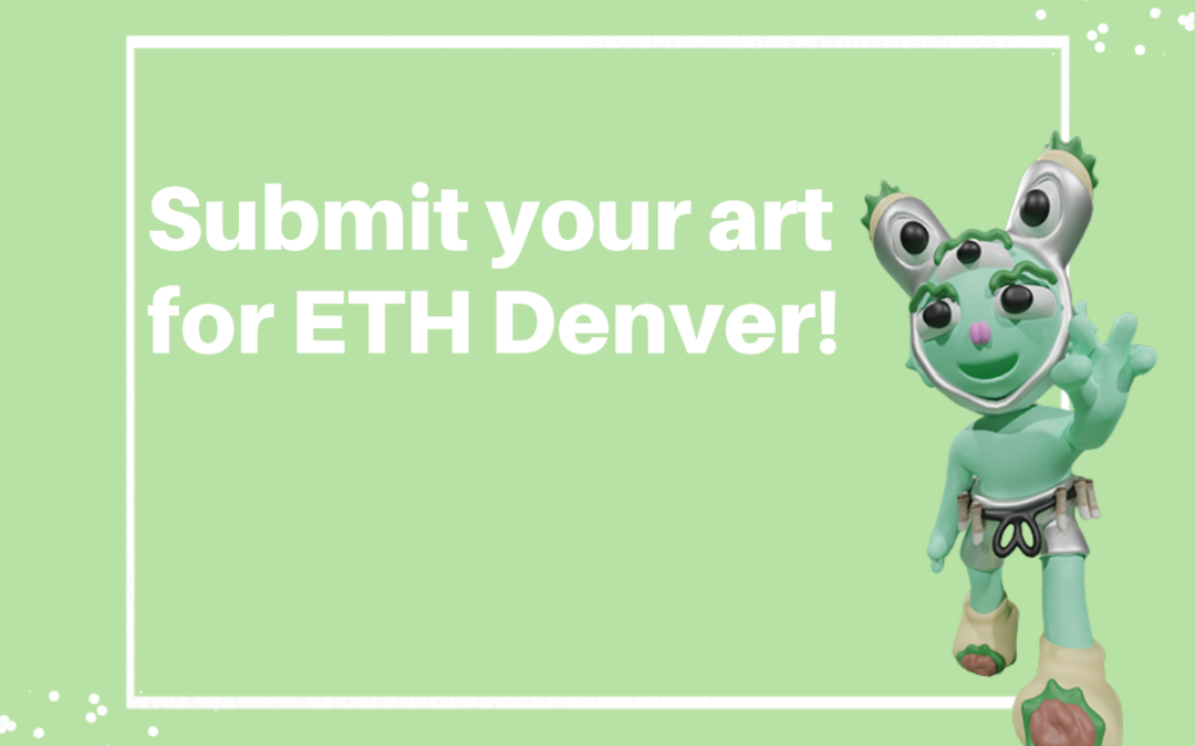 Submit your art for ETH Denver here!